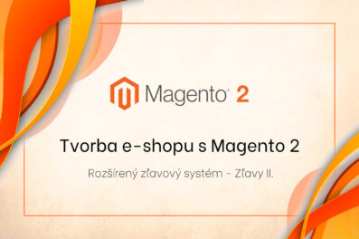 Tvorba e-shopu s Magentom 2 – Rozšírený zľavový systém – Zľavy II.
