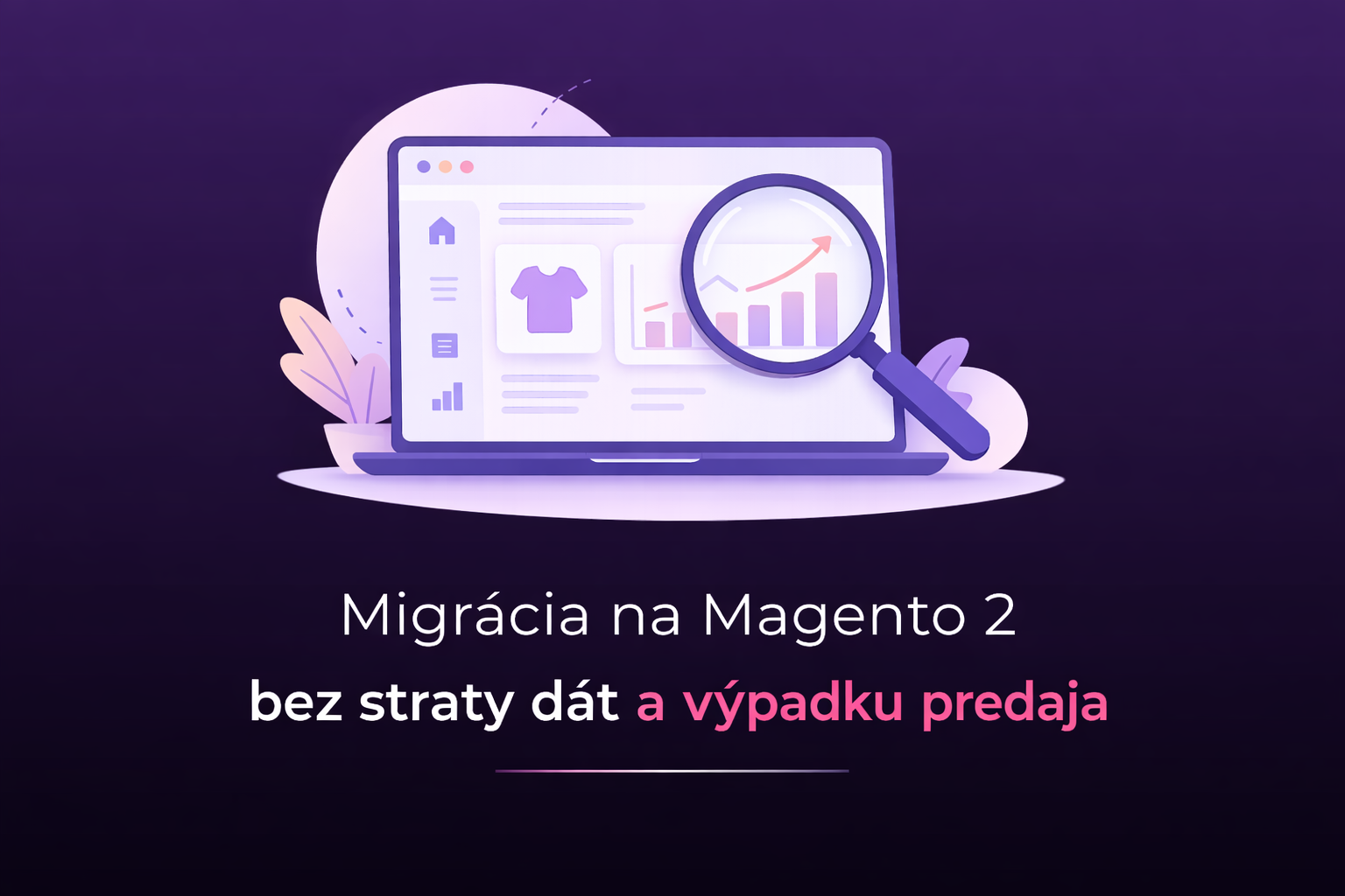 migrácia na magento 2 bez straty dát a výpadku predaja