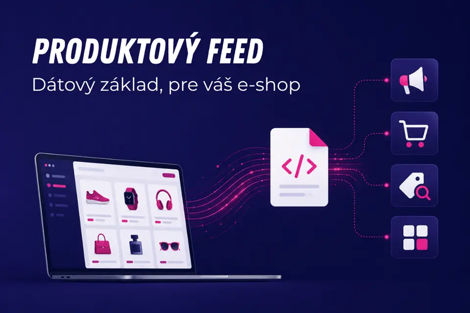 produktovy_feed_preco_moze_brzdit_vykon_reklam